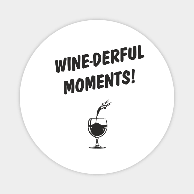 Wine-derful moments! Magnet by aceofspace